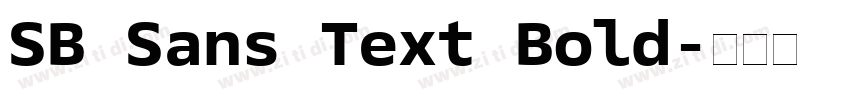 SB Sans Text Bold字体转换 SB Sans Text Bold字体转换